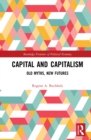 Capital and Capitalism : Old Myths, New Futures - eBook