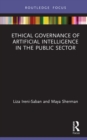 Ethical Governance of Artificial Intelligence in the Public Sector - eBook