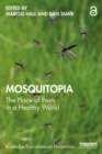 Mosquitopia : The Place of Pests in a Healthy World - eBook