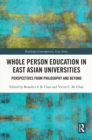 Whole Person Education in East Asian Universities : Perspectives from Philosophy and Beyond - eBook