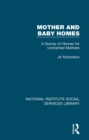 Mother and Baby Homes : A Survey of Homes for Unmarried Mothers - eBook