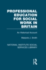Professional Education for Social Work in Britain : An Historical Account - eBook