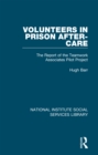 Volunteers in Prison After-Care : The Report of the Teamwork Associates Pilot Project - eBook