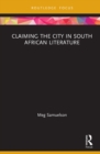 Claiming the City in South African Literature - eBook