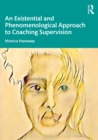 An Existential and Phenomenological Approach to Coaching Supervision - eBook