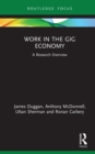 Work in the Gig Economy : A Research Overview - eBook