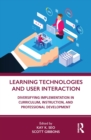 Learning Technologies and User Interaction : Diversifying Implementation in Curriculum, Instruction, and Professional Development - eBook