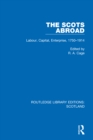 The Scots Abroad : Labour, Capital, Enterprise, 1750-1914 - eBook