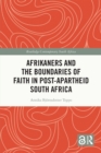 Afrikaners and the Boundaries of Faith in Post-Apartheid South Africa - eBook