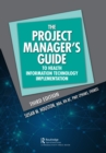 The Project Manager's Guide to Health Information Technology Implementation - eBook