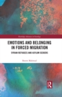 Emotions and Belonging in Forced Migration : Syrian Refugees and Asylum Seekers - eBook