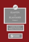 Elastin and Elastases, Volume I - eBook