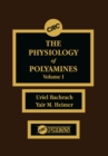The Physiology of Polyamines, Volume I - eBook