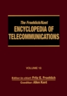 The Froehlich/Kent Encyclopedia of Telecommunications : Volume 18 - Wireless Multiple Access Adaptive Communications Technique to Zworykin: Vladimir Kosma - eBook