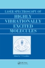 Laser Spectroscopy of Highly Vibrationally Excited Molecules - eBook