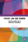Patent Law and Women : Tackling Gender Bias in Knowledge Governance - eBook