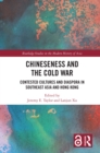 Chineseness and the Cold War : Contested Cultures and Diaspora in Southeast Asia and Hong Kong - eBook