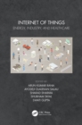 Internet of Things : Energy, Industry, and Healthcare - eBook