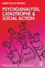 Psychoanalysis, Catastrophe & Social Action - eBook