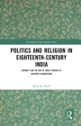 Politics and Religion in Eighteenth-Century India : Jaisingh II and the Rise of Public Theology in Gaudiya Vaisnavism - eBook