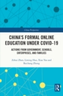 China's Formal Online Education under COVID-19 : Actions from Government, Schools, Enterprises, and Families - eBook