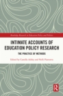 Intimate Accounts of Education Policy Research : The Practice of Methods - eBook
