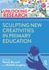 Sculpting New Creativities in Primary Education - eBook