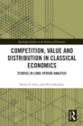 Competition, Value and Distribution in Classical Economics : Studies in Long-Period Analysis - eBook