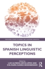 Topics in Spanish Linguistic Perceptions - eBook