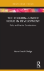 The Religion-Gender Nexus in Development : Policy and Practice Considerations - eBook