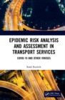 Epidemic Risk Analysis and Assessment in Transport Services : COVID-19 and Other Viruses - eBook