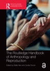 The Routledge Handbook of Anthropology and Reproduction - eBook