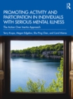 Promoting Activity and Participation in Individuals with Serious Mental Illness : The Action Over Inertia Approach - eBook