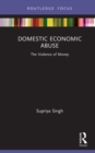 Domestic Economic Abuse : The Violence of Money - eBook