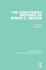The Creationist Writings of Byron C. Nelson - eBook