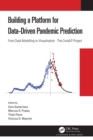 Building a Platform for Data-Driven Pandemic Prediction : From Data Modelling to Visualisation - The CovidLP Project - eBook