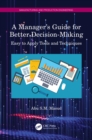 A Manager's Guide for Better Decision-Making : Easy to Apply Tools and Techniques - eBook