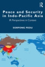 Peace and Security in Indo-Pacific Asia : IR Perspectives in Context - eBook
