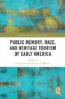 Public Memory, Race, and Heritage Tourism of Early America - eBook