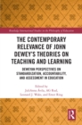 The Contemporary Relevance of John Dewey's Theories on Teaching and Learning : Deweyan Perspectives on Standardization, Accountability, and Assessment in Education - eBook