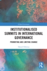 Institutionalised Summits in International Governance : Promoting and Limiting Change - eBook