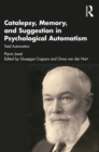 Catalepsy, Memory and Suggestion in Psychological Automatism : Total Automatism - eBook