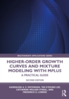 Higher-Order Growth Curves and Mixture Modeling with Mplus : A Practical Guide - eBook