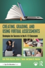 Creating, Grading, and Using Virtual Assessments : Strategies for Success in the K-12 Classroom - eBook