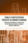 Public Participation Process in Urban Planning : Evaluation Approaches of Fairness and Effectiveness Criteria of Planning Advisory Committees - eBook