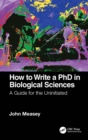 How to Write a PhD in Biological Sciences : A Guide for the Uninitiated - eBook