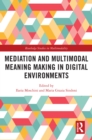 Mediation and Multimodal Meaning Making in Digital Environments - eBook
