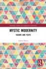 Mystic Modernity : Tagore and Yeats - eBook