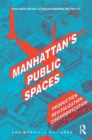 Manhattan's Public Spaces : Production, Revitalization, Commodification - eBook