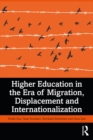 Higher Education in the Era of Migration, Displacement and Internationalization - eBook